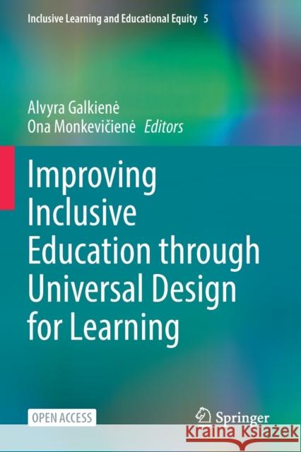 Improving Inclusive Education Through Universal Design for Learning Alvyra Galkiene Ona Monkeviciene 9783030806606 Springer