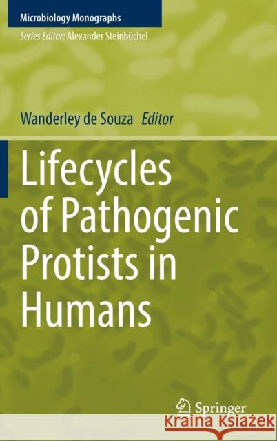 Lifecycles of Pathogenic Protists in Humans Wanderley D 9783030806811 Springer