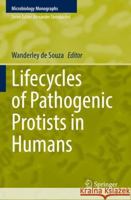 Lifecycles of Pathogenic Protists in Humans Wanderley D 9783030806842 Springer