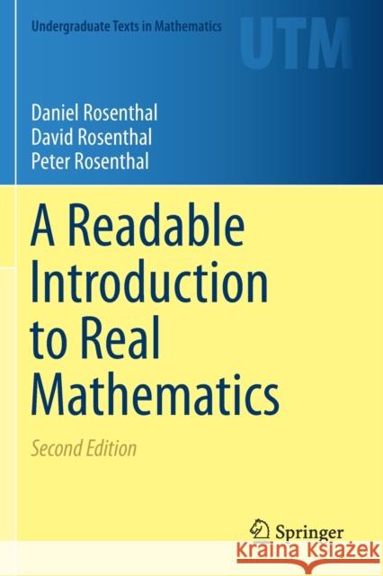 A Readable Introduction to Real Mathematics Daniel Rosenthal David Rosenthal Peter Rosenthal 9783030807313 Springer