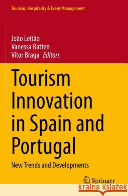 Tourism Innovation in Spain and Portugal: New Trends and Developments Leitão, João 9783030807351