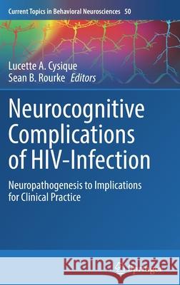 Neurocognitive Complications of Hiv-Infection: Neuropathogenesis to Implications for Clinical Practice Lucette A. Cysique Sean Rourke 9783030807580 Springer