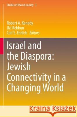 Israel and the Diaspora: Jewish Connectivity in a Changing World  9783030808747 Springer International Publishing