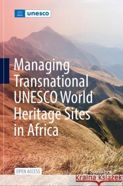 Managing Transnational UNESCO World Heritage Sites in Africa Houehounha, Dodé 9783030809096 Springer