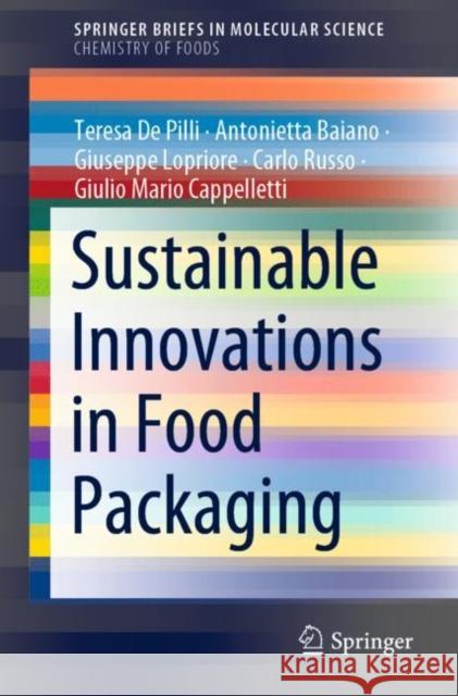 Sustainable Innovations in Food Packaging Teresa d Antonietta Baiano Giuseppe Lopriore 9783030809355 Springer