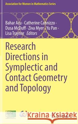 Research Directions in Symplectic and Contact Geometry and Topology Bahar Acu Catherine Cannizzo Dusa McDuff 9783030809782 Springer