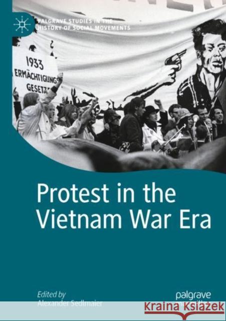 Protest in the Vietnam War Era Alexander Sedlmaier 9783030810528 Palgrave MacMillan
