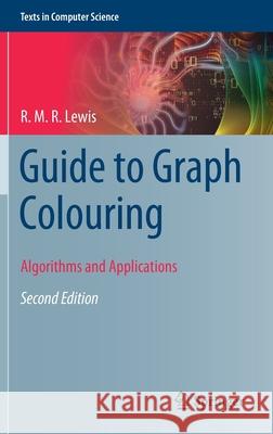 Guide to Graph Colouring: Algorithms and Applications R. M. R. Lewis 9783030810535 Springer