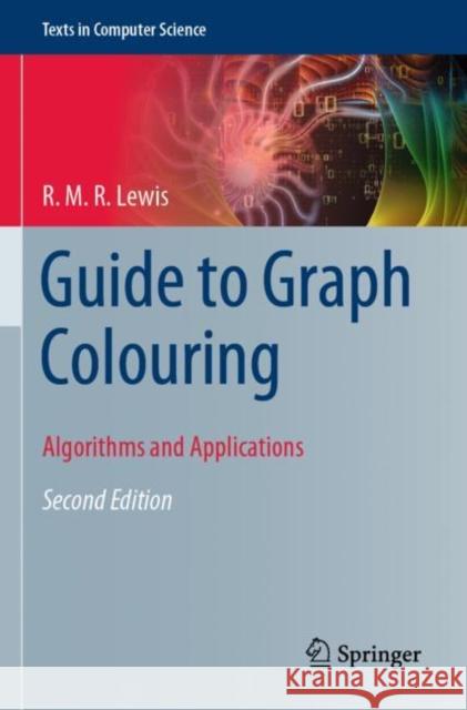 Guide to Graph Colouring: Algorithms and Applications Lewis, R. M. R. 9783030810566 Springer International Publishing