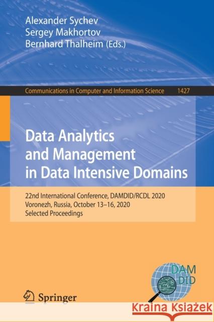 Data Analytics and Management in Data Intensive Domains: 22nd International Conference, Damdid/Rcdl 2020, Voronezh, Russia, October 13-16, 2020, Selec Sychev, Alexander 9783030811990 Springer
