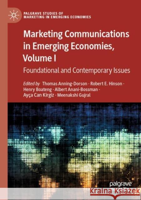Marketing Communications in Emerging Economies, Volume I: Foundational and Contemporary Issues Anning-Dorson, Thomas 9783030813314 Springer International Publishing