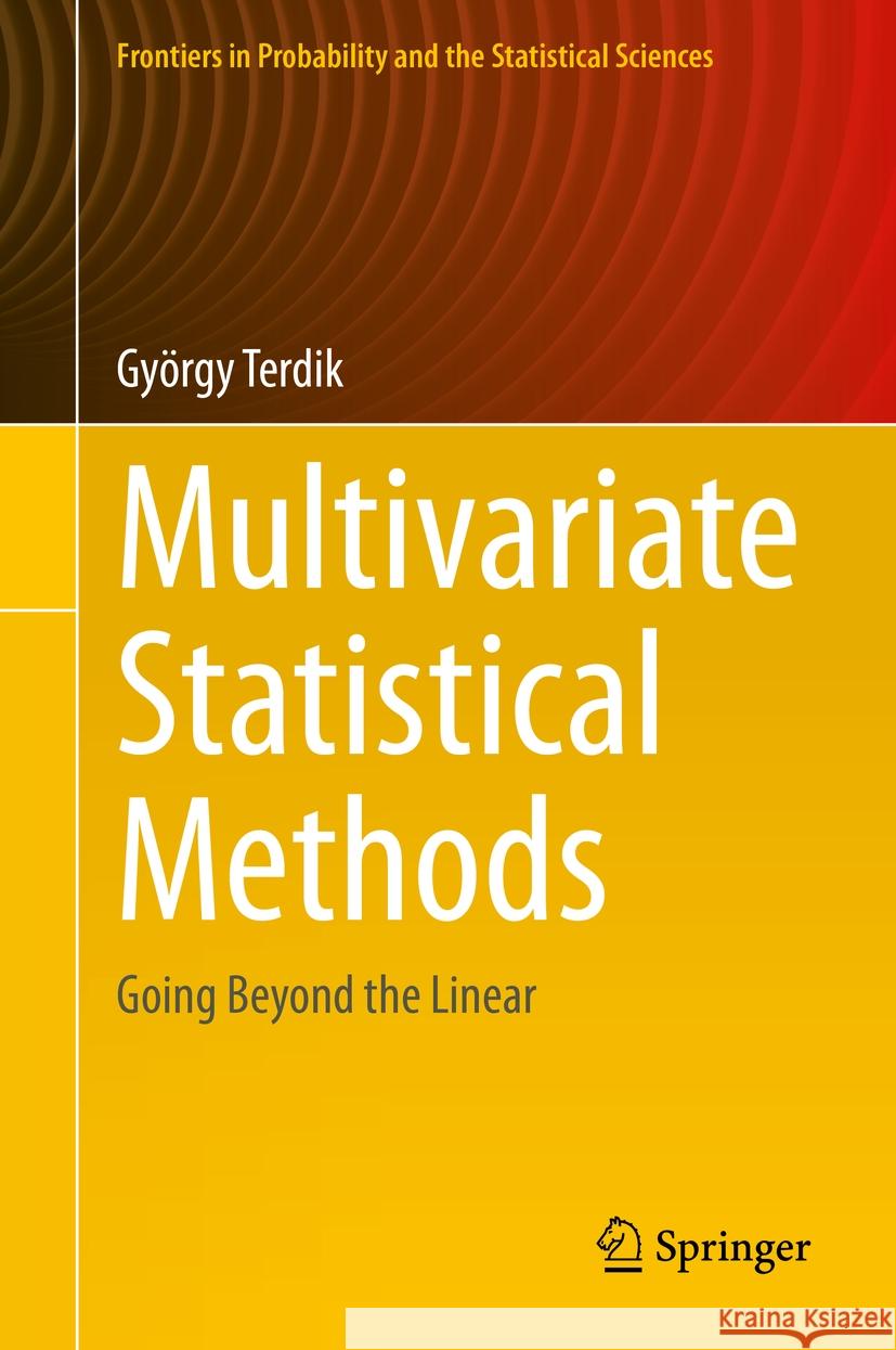 Multivariate Statistical Methods: Going Beyond the Linear Gy Terdik 9783030813918 Springer