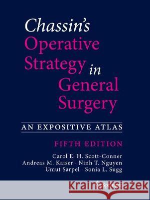 Chassin's Operative Strategy in General Surgery  9783030814175 Springer International Publishing