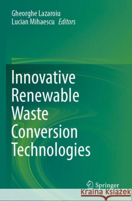 Innovative Renewable Waste Conversion Technologies Lazaroiu, Gheorghe 9783030814335