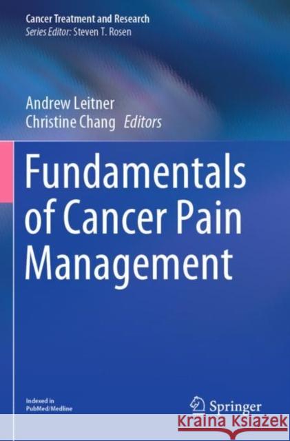Fundamentals of Cancer Pain Management  9783030815288 Springer International Publishing