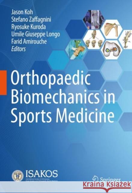 Orthopaedic Biomechanics in Sports Medicine Jason Koh Stefano Zaffagnini Ryosuke Kuroda 9783030815486 Springer
