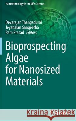 Bioprospecting Algae for Nanosized Materials Devarajan Thangadurai Jeyabalan Sangeetha Ram Prasad 9783030815561 Springer