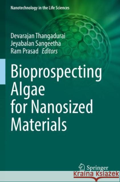 Bioprospecting Algae for Nanosized Materials Devarajan Thangadurai Jeyabalan Sangeetha Ram Prasad 9783030815592 Springer