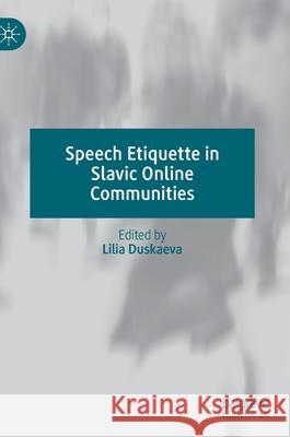 Speech Etiquette in Slavic Online Communities Lilia Duskaeva 9783030817466 Palgrave MacMillan