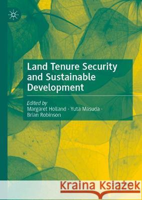 Land Tenure Security and Sustainable Development Margaret Holland Yuta Masuda Brian Robinson 9783030818807 Palgrave MacMillan