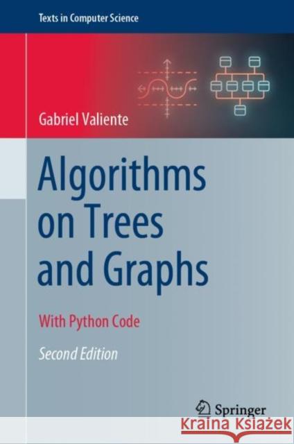 Algorithms on Trees and Graphs: With Python Code Gabriel Valiente 9783030818845 Springer