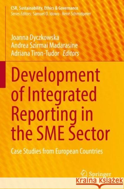 Development of Integrated Reporting in the Sme Sector: Case Studies from European Countries Dyczkowska, Joanna 9783030819057 Springer International Publishing