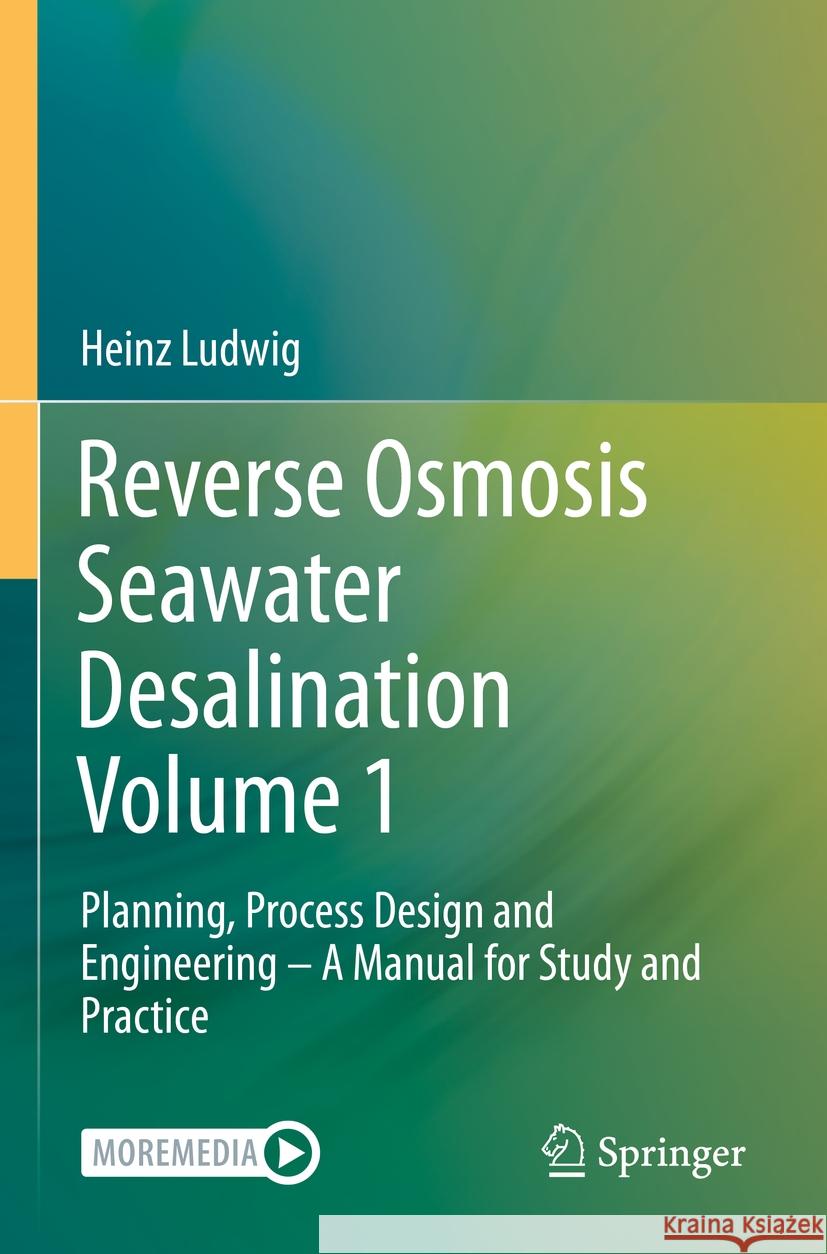 Reverse Osmosis Seawater Desalination Volume 1 Heinz Ludwig 9783030819330