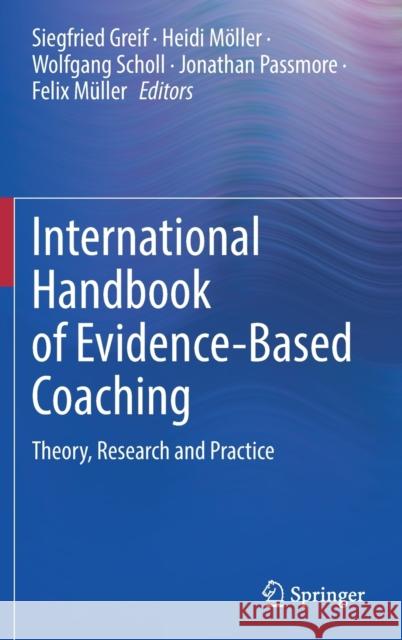 International Handbook of Evidence-Based Coaching: Theory, Research and Practice Siegfried Greif Heidi M 9783030819378