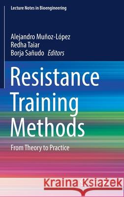 Resistance Training Methods: From Theory to Practice L Redha Taiar Borja Sanudo 9783030819880