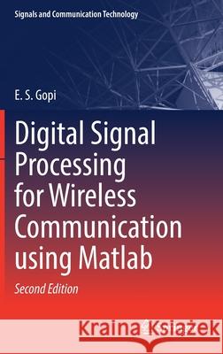 Digital Signal Processing for Wireless Communication Using MATLAB E. S. Gopi 9783030820350 Springer