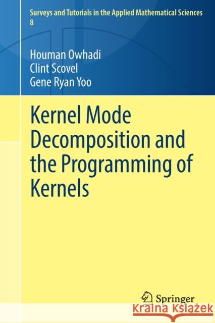 Kernel Mode Decomposition and the Programming of Kernels Houman Owhadi Clint Scovel Gene Ryan Yoo 9783030821708 Springer