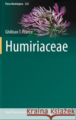Humiriaceae Ghillean T. Prance 9783030823580 Springer