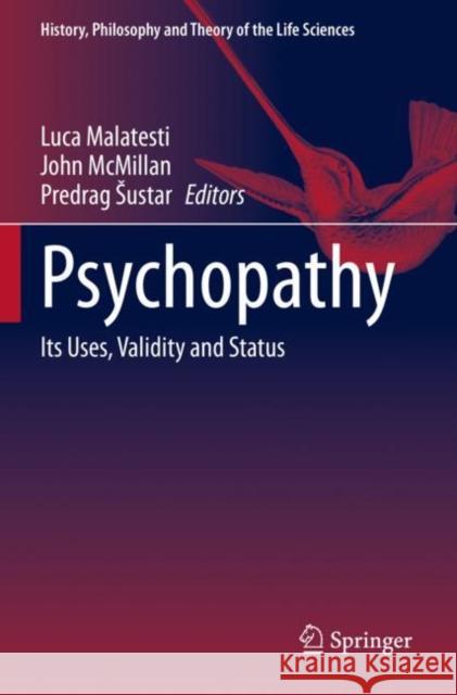Psychopathy: Its Uses, Validity and Status Luca Malatesti John McMillan Predrag Sustar 9783030824563