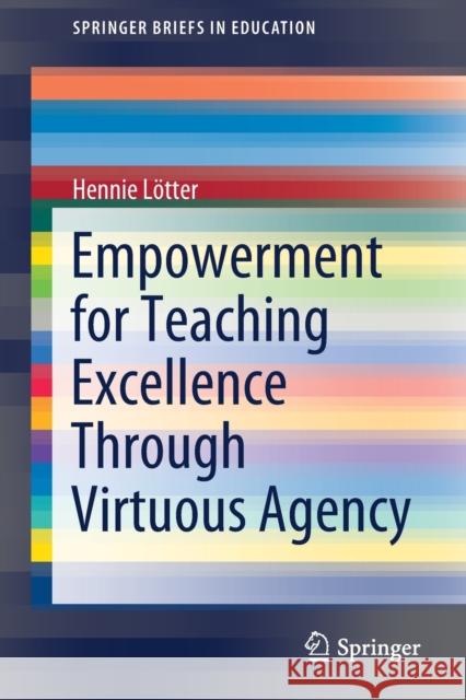 Empowerment for Teaching Excellence Through Virtuous Agency L 9783030825102 Springer