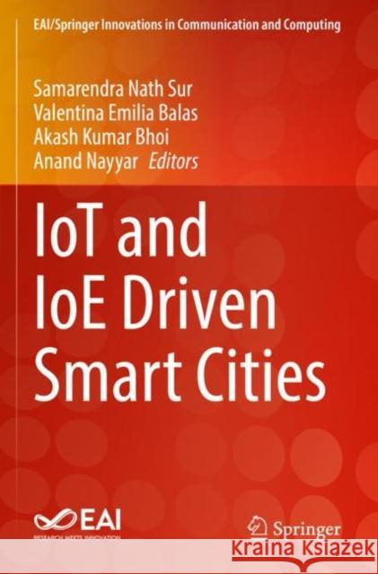IoT and IoE Driven Smart Cities Samarendra Nat Valentina Emilia Balas Akash Kumar Bhoi 9783030827175