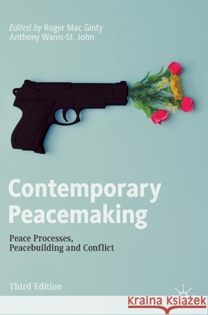 Contemporary Peacemaking: Peace Processes, Peacebuilding and Conflict Roger Ma Anthony Wanis-S 9783030829612 Palgrave MacMillan