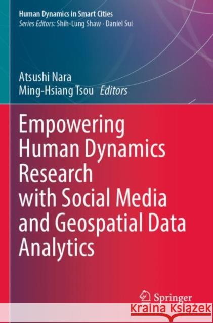 Empowering Human Dynamics Research with Social Media and Geospatial Data Analytics  9783030830120 Springer International Publishing