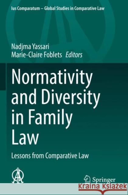 Normativity and Diversity in Family Law: Lessons from Comparative Law Nadjma Yassari Marie-Claire Foblets 9783030831080 Springer