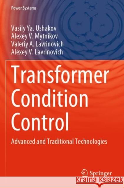 Transformer Condition Control: Advanced and Traditional Technologies Ushakov, Vasily Ya 9783030832001