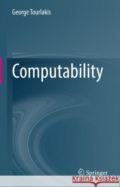 Computability George Tourlakis 9783030832018 Springer Nature Switzerland AG