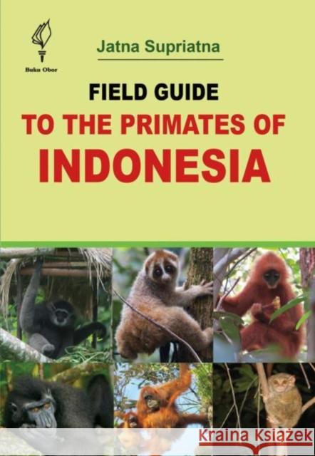 Field Guide to the Primates of Indonesia Jatna Supriatna 9783030832056 Springer