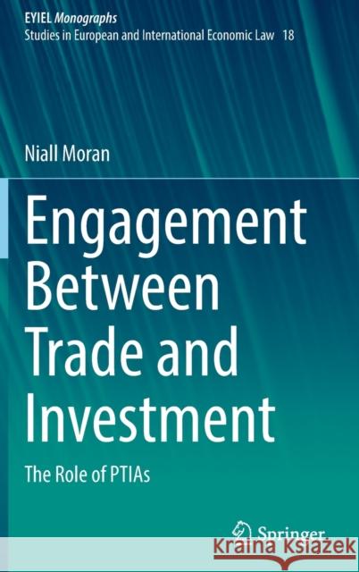 Engagement Between Trade and Investment: The Role of Ptias Niall Moran 9783030832582