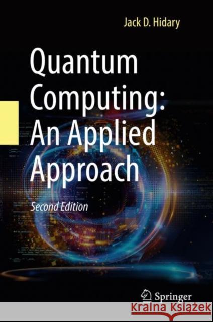 Quantum Computing: An Applied Approach Jack D. Hidary 9783030832735 Springer
