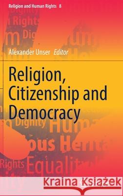 Religion, Citizenship and Democracy Alexander Unser 9783030832766 Springer