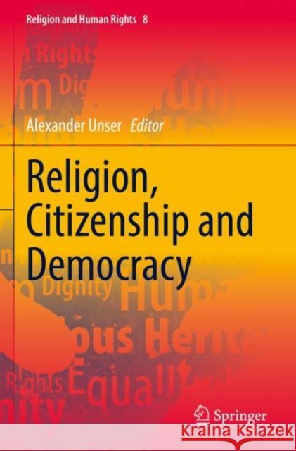 Religion, Citizenship and Democracy Alexander Unser 9783030832797 Springer