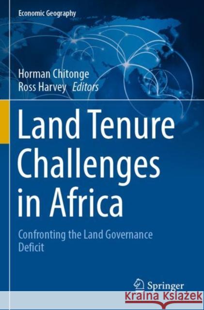 Land Tenure Challenges in Africa: Confronting the Land Governance Deficit Horman Chitonge Ross Harvey 9783030832803 Springer