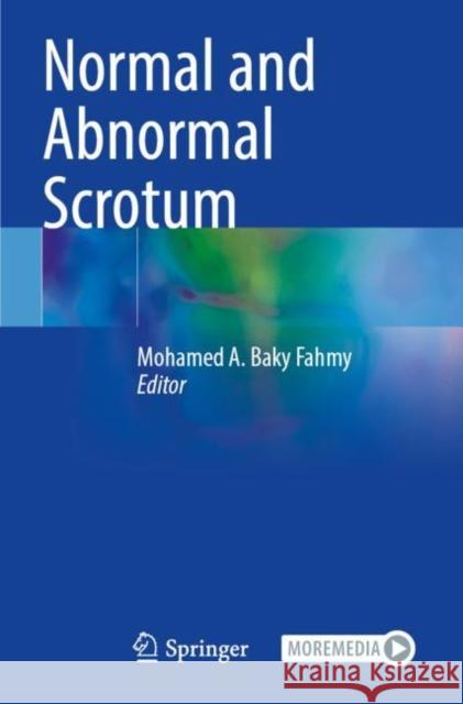 Normal and Abnormal Scrotum Mohamed A. Baky Fahmy 9783030833077 Springer