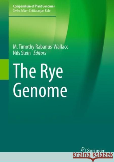 The Rye Genome Timothy Rabanus-Wallace Nils Stein 9783030833824