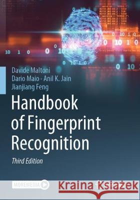 Handbook of Fingerprint Recognition Maltoni, Davide, Maio, Dario, Jain, Anil K. 9783030836269 Springer International Publishing