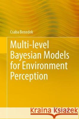 Multi-Level Bayesian Models for Environment Perception Csaba Benedek 9783030836535 Springer